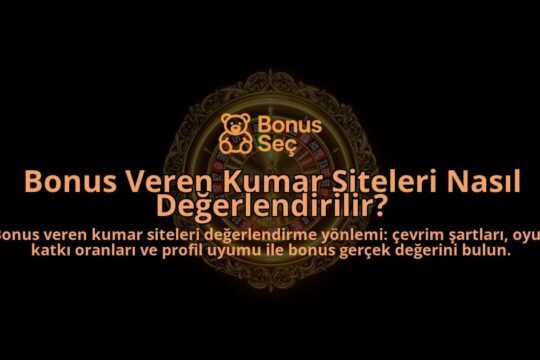 Bonus-Veren-Kumar-Siteleri-Nasil-Degerlendirilir-overlay-1788111112.jpg