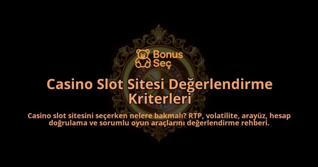 Casino-Slot-Sitesi-Degerlendirme-Kriterleri-overlay-1788116547.jpg