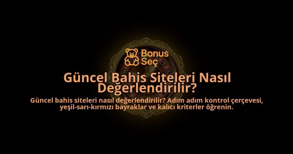 Guncel-Bahis-Siteleri-Nasil-Degerlendirilir-overlay-1788110810.jpg